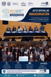 Acto de inauguración del XII Curso Internacional PET/CT y Radiofarmacia-Ciclotrón de la UNAM con participación de la SEMNIM